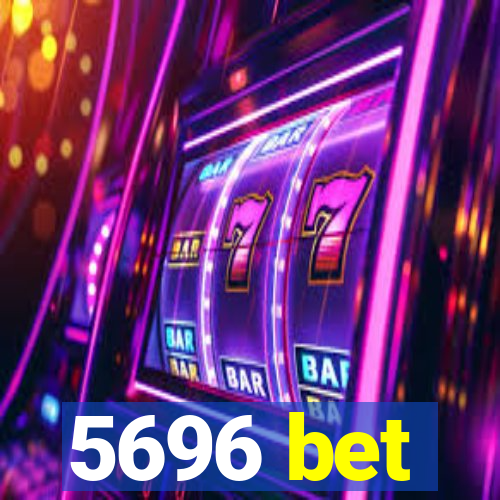 5696 bet